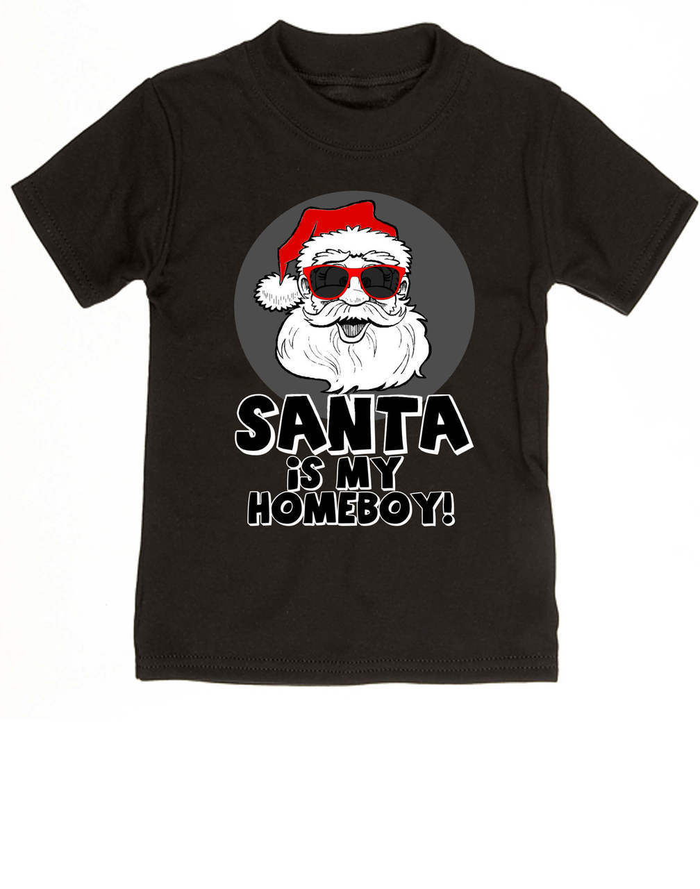 Santa is My Homeboy - baby onesie and toddler shirt
