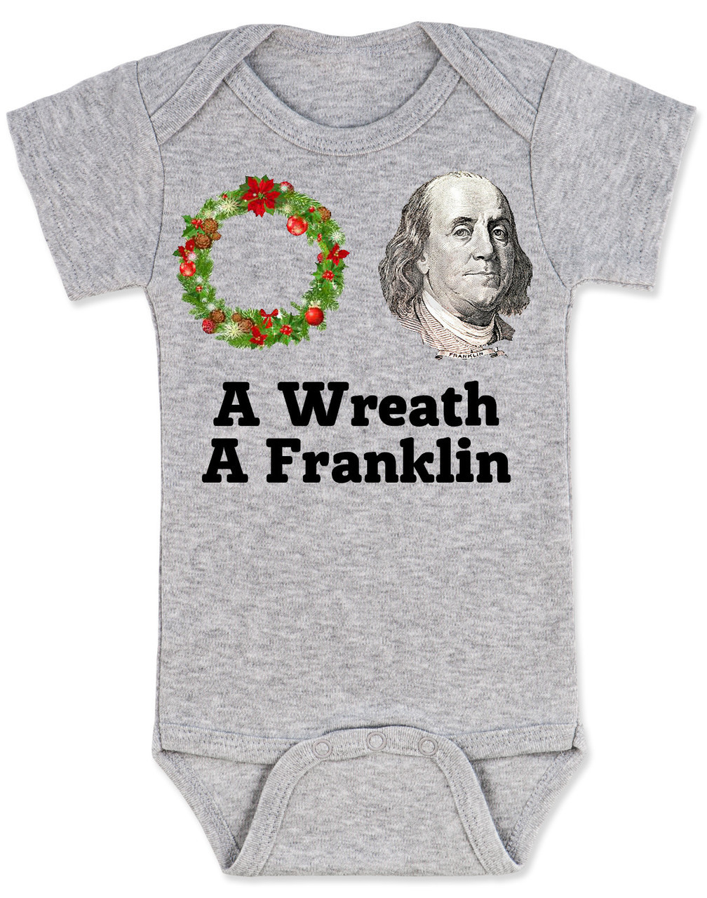 A Wreath A Franklin - Baby Onesie and Toddler Shirt